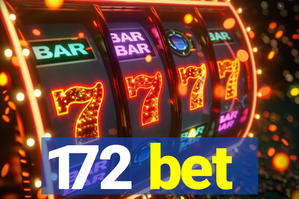 172 bet